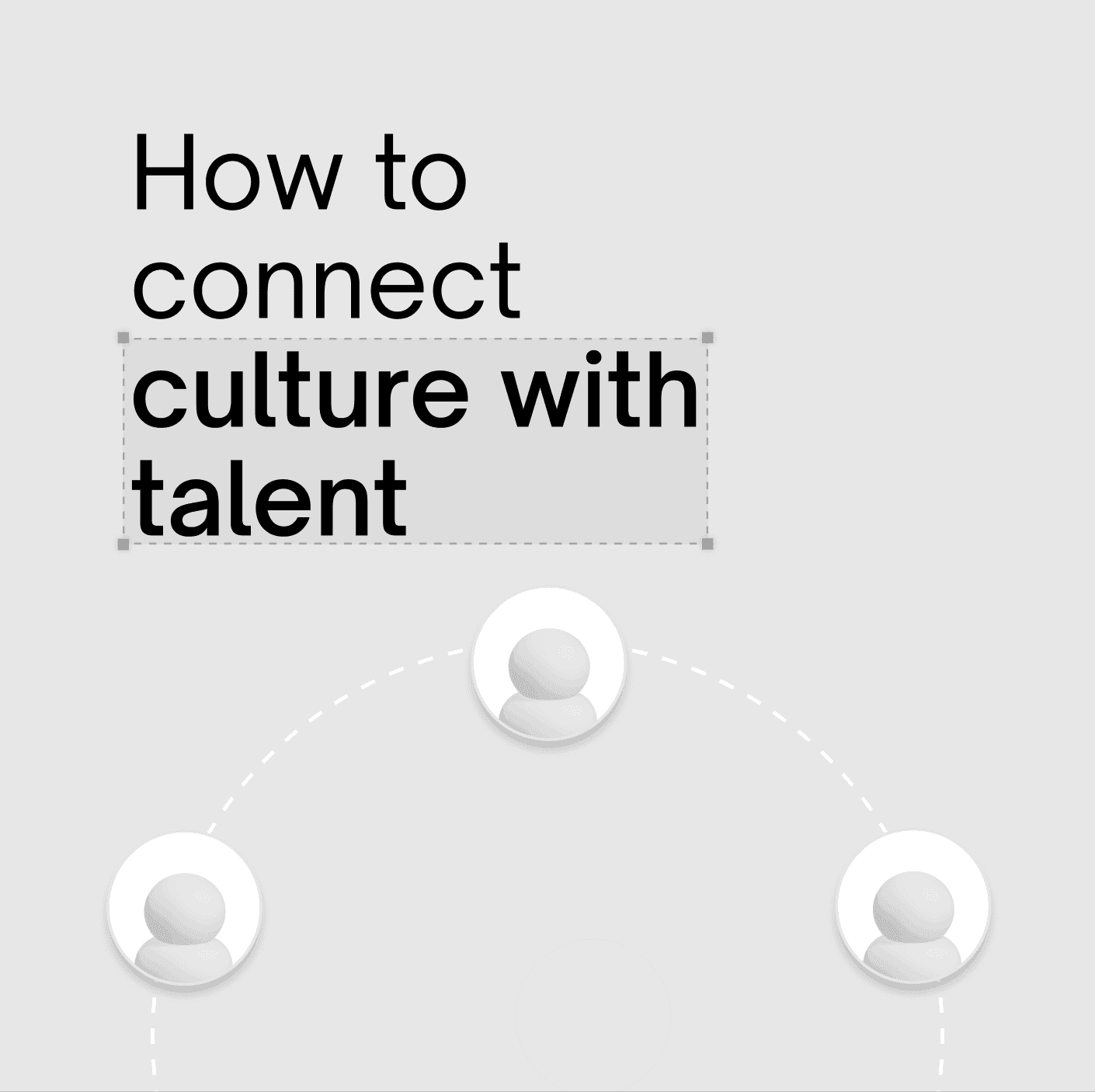 Discover the keys and best practices to connect talent and culture